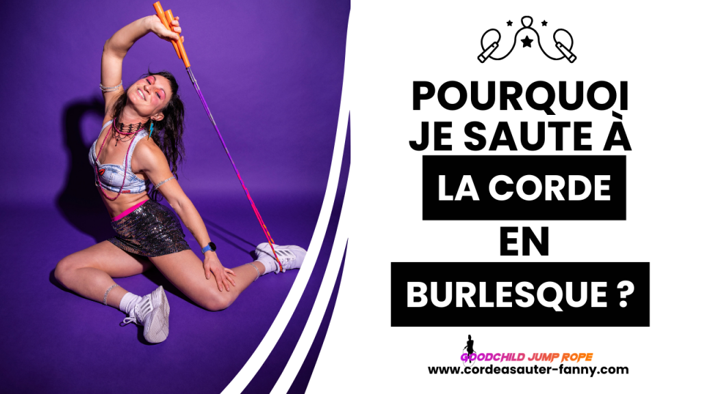 Pourquoi je saute à la corde… en burlesque